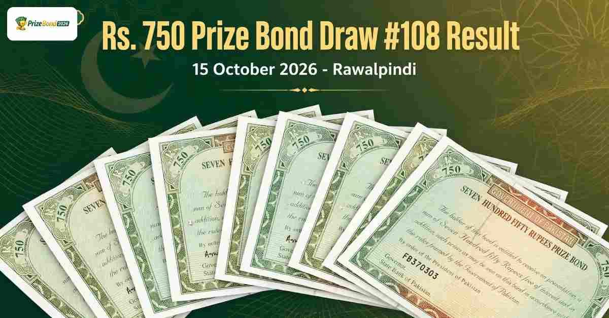 750 Prize Bond Draw 108 Result 15 Oct 2026 Rawalpindi – Full List